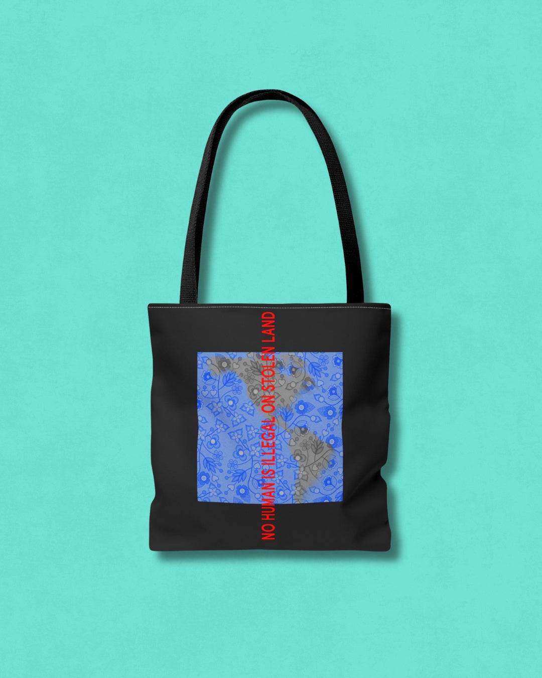 Tote Bag - NO HUMAN IS ILLEGAL ON STOLEN LAND.