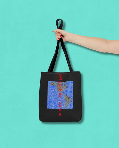 Tote Bag - NO HUMAN IS ILLEGAL ON STOLEN LAND.